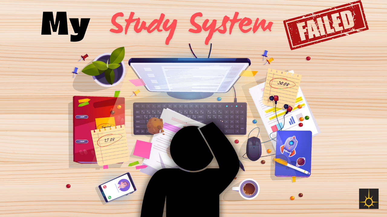 My Study System Failed