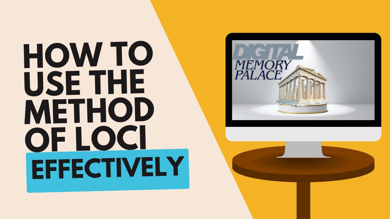 How to use the Method of Loci Effectively